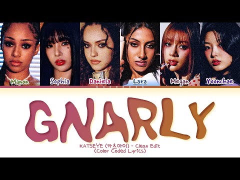 KATSEYE Gnarly (Clean Edit) Lyrics (Color Coded Lyrics)