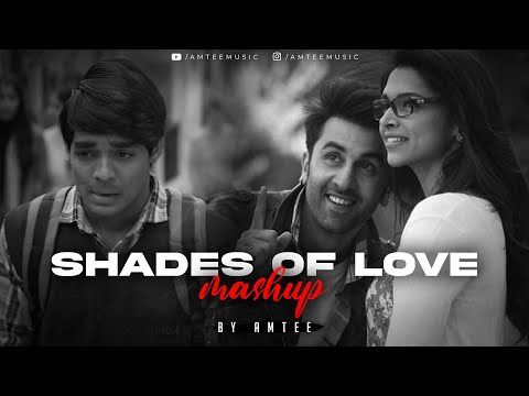 Shades of Love Mashup | Amtee  | Main Royaan | Tanveer Evan,   Desai, Arijit Singh | Bollywood Lofi