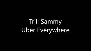 TrillSammy - Uber Everywhere (Freestyle)