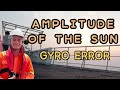 AMPLITUDE OF THE SUN GYRO ERROR CALCULATION