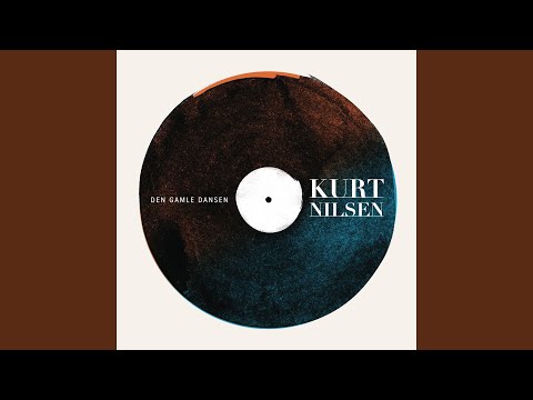 Den gamle dansen - Kurt Nilsen