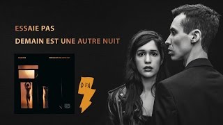 Essaie pas - Demain est une autre nuit [Full Album Lyric Video]