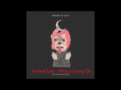 Kreisel & Lelu - What's Going On (Original Mix) MoonShake Records