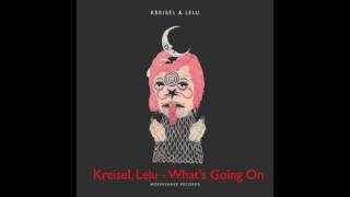 Kreisel & Lelu - What's Going On (Original Mix) MoonShake Records