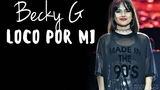 Becky G - Loco Por Mi