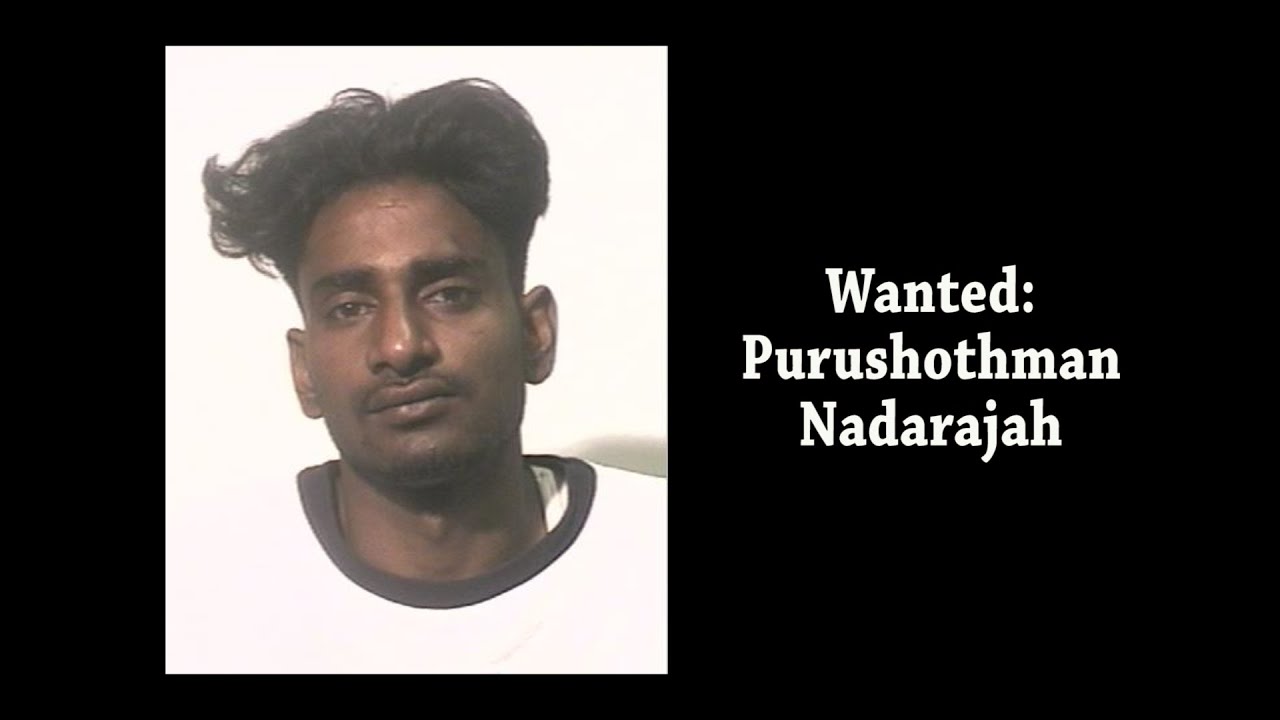 Purushothman Nadarajah is wanted for murder.