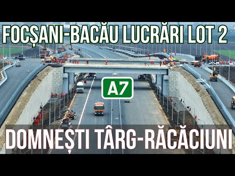 AUTOSTRADA A7 Focșani - Bacău | Lucrări lot 2 Domnești Târg - Răcăciuni 09.12.2025