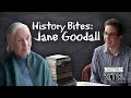 History Bites A Conversation With Dr Jane Goodall