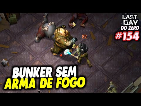 LIMPANDO O BUNKER SEM ARMA DE FOGO - LAST DAY DO ZERO 3 #154