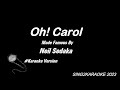 Neil Sedaka  Oh! Carol ( #Karaoke Version with sing along Lyrics )