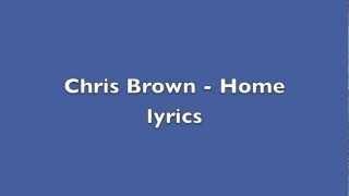 Chris Brown - Home Lyrics