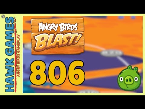 Angry Birds Blast Level 806 - 3 Stars Walkthrough, No Boosters