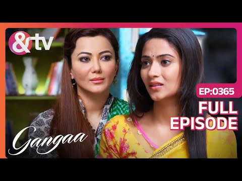 Rahat ने बचाई Gangaa की जान: दी अपने घर मे जगह! | Gangaa | Full Ep 365| @andtvchannel