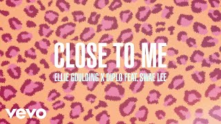 Ellie Goulding, Diplo, Swae Lee - Close To Me (Audio)