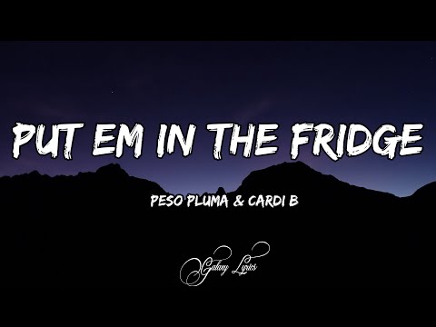 Peso Pluma & Cardi B - Put Em In The Fridge (LETRAS/LYRICS) 🎵