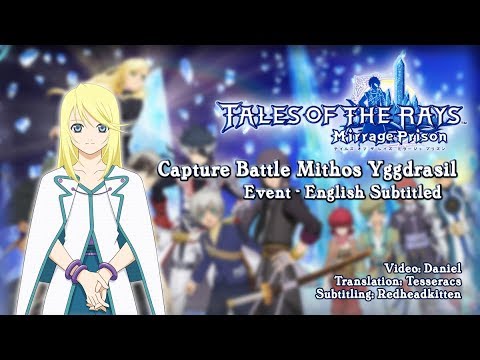 Tales of the Rays - Capture Battle Mithos Yggdrasill Event - English Subtitled
