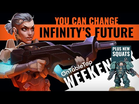 Change The Future Of Infinity In New Campaign + 40K's New Squats; Are You Onboard?! #OTTWeekender