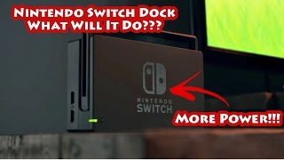 Nintendo Switch Dock - What Will It Do? More Power???