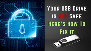 Your USB Drive Is NOT Safe — Here’s How to Fix it