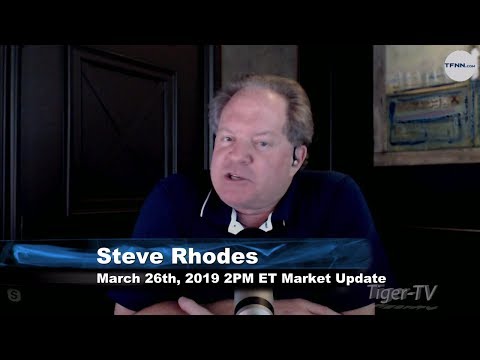 March 26th, 2PM ET Market Update with Steve Rhodes on TFNN