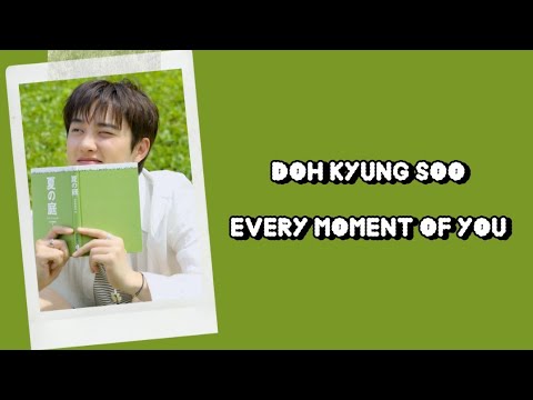 Doh Kyung Soo - Every Moment Of You Lyrics Terjemahan (Rom / Indonesia)