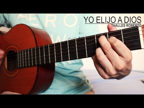 Yo Elijo A Dios - Thalles Roberto