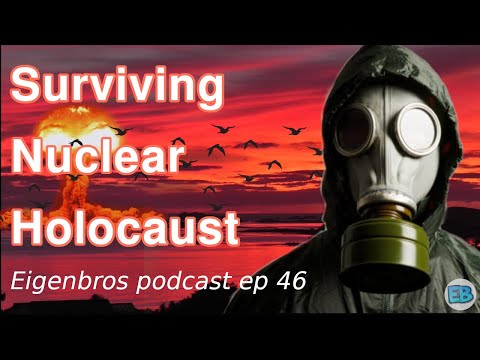 Eigenbros ep 46 - Surviving Nuclear Holocaust