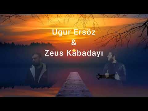 Ugur ersöz&Zeus Kabadayı Mey
