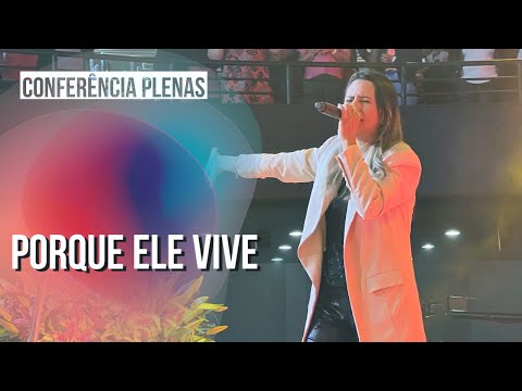 Porque Ele vive | Débora Vargas - Conferência de mulheres Plenas - Lagoinha BH