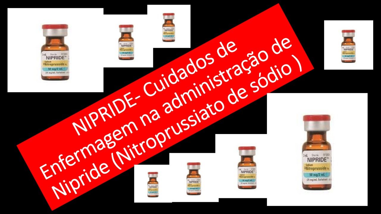 NIPRIDE - Cuidados de Enfermagem na administração de Nipride Nitroprussiato de sódio