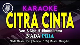 Download lagu KARAOKE CITRA CINTA NADA PRIA / COWOK | VOC. & CIPT. H. RHOMA IRAMA | MUSIK DANGDUT | ​ mp3