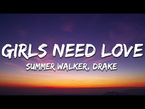 Summer Walker & Drake - Girls Need Love (Lyrics)
