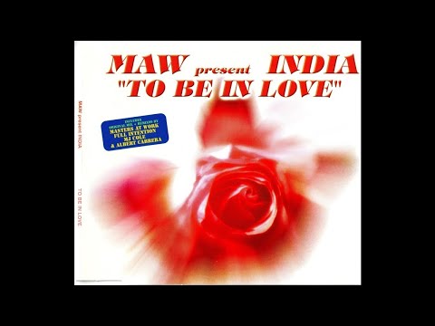 MAW present India - "To Be In Love" (MAW Original Main 12" Mix)
