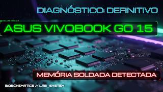 Dossiê ASUS Vivobook Go 15: O Fim da Modularidade e o Erro da Linha 19V