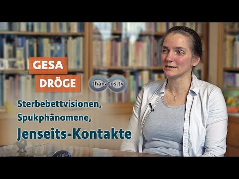 Sterbebettvisionen, Spukphänomene, Jenseits-Kontakte | Gesa Dröge im Gespräch