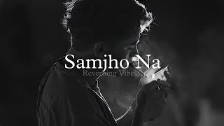 Download lagu Samjho Na (Slowed   Reverbed) | Himesh Reshammiya mp3