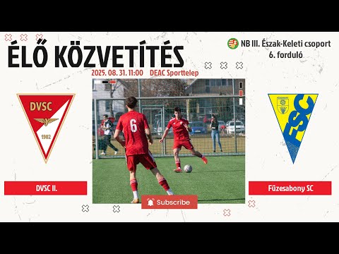 DVSC II. - Füzesabony SC | NB III. Észak-Keleti csoport 6. forduló