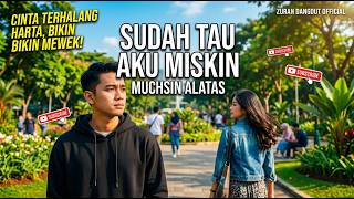 Download lagu SUDAH TAU AKU MISKIN - Muchsin Alatas (Cover by Zuran Dangdut ) | Dangdut Klasik Sedih mp3