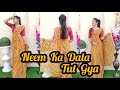 Neem Ka Dala मरती मरती बची नीम का डाला टूट गया S