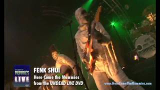 Here Come The Mummies - Fenk Shui (From Undead Live DVD)