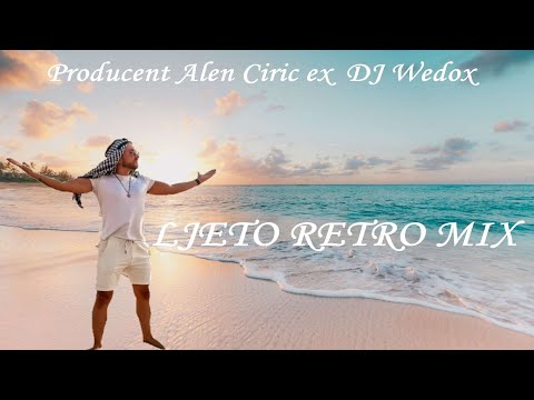 Producent Alen Ciric ex Dj Wedox - Ljeto retro mix