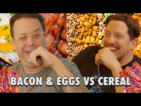 Bacon & Eggs vs Breakfast Cereal | Sal Vulcano & Joe DeRosa are Taste Buds | EP 131