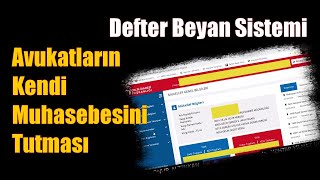 Avukatların Kendi Muhasebelerini Kendilerinin Tutması - Defter Beyan Sistemi Eği