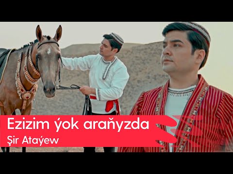 Shir Atayew - Ezizim yok aranyzda | 2023