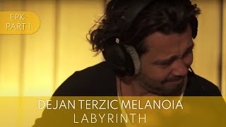 Dejan Terzic - Labyrinth | Official Promo Video Part 1 EPK