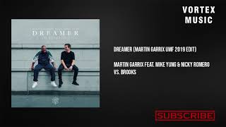 Martin Garrix feat Mike Yung &amp; Nicky Romero vs. Brooks - Dreamer (Martin Garrix UMF 2019 Edit)
