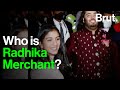 Who is Radhika Merchant?