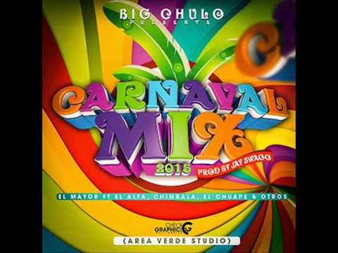El Mayor Ft El Alfa, Chimbala, El Chuape & Otros Carnaval Mix 2015