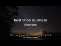 Best Shoe Business Names Business Name Company Name Store Name