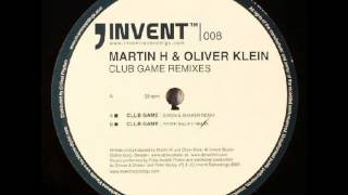MARTIN H and OLIVER KLEIN - Club Game (Peter Bailey remix).wmv